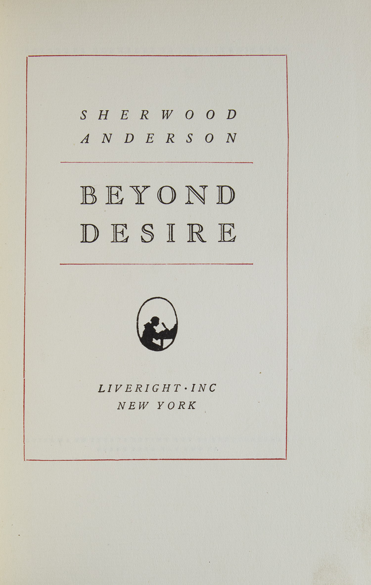 Beyond Desire Sherwood Anderson No. 92 of 165 copies, signed by the