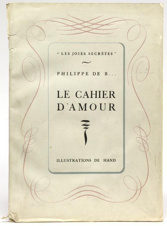 Le Cahier D Amour Philippe De B First Edition One Of 1 000 Copies From An Edition Of 1 053 This Copy Being Number 0